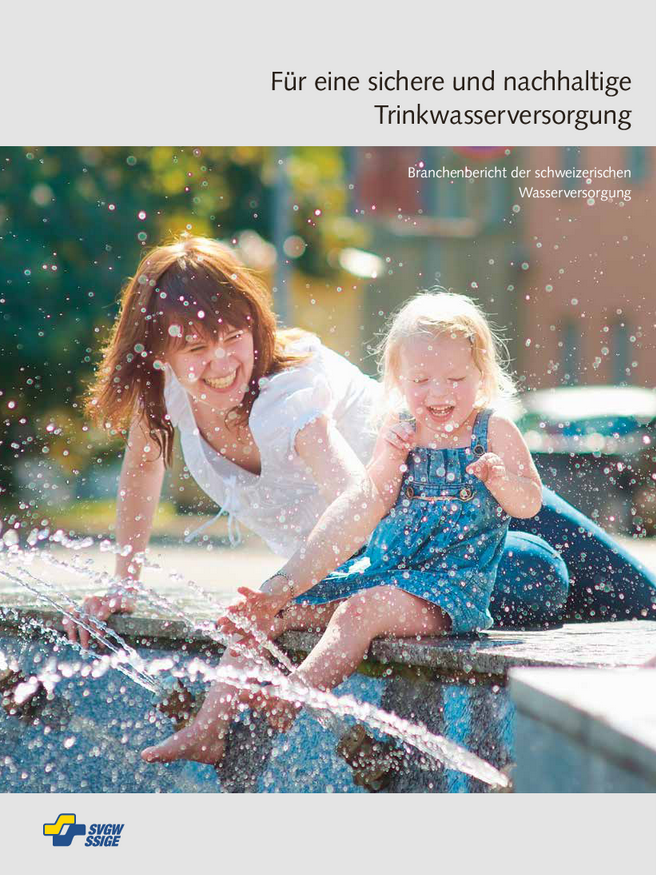 TW; Branchenbericht der schweizerischen Wasserversorgung Für eine sichere und nachhaltige Trinkwasserversorgung