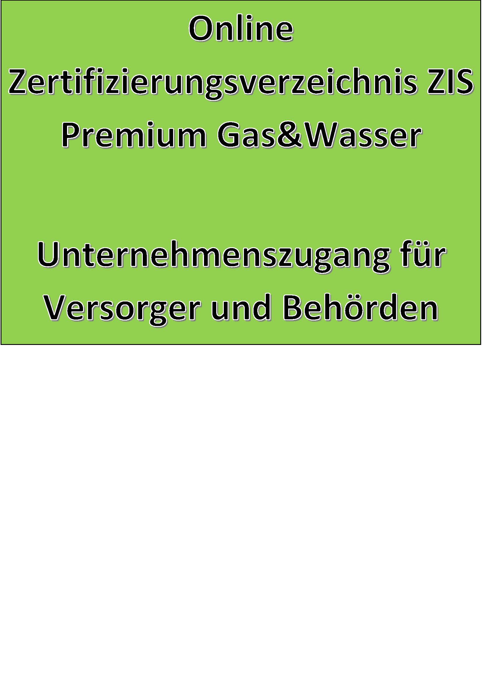 Online Zertifizierungsverzeichnis ZIS Premium Gas&Wasser Unternehmenszugang für Versorger und Behörden